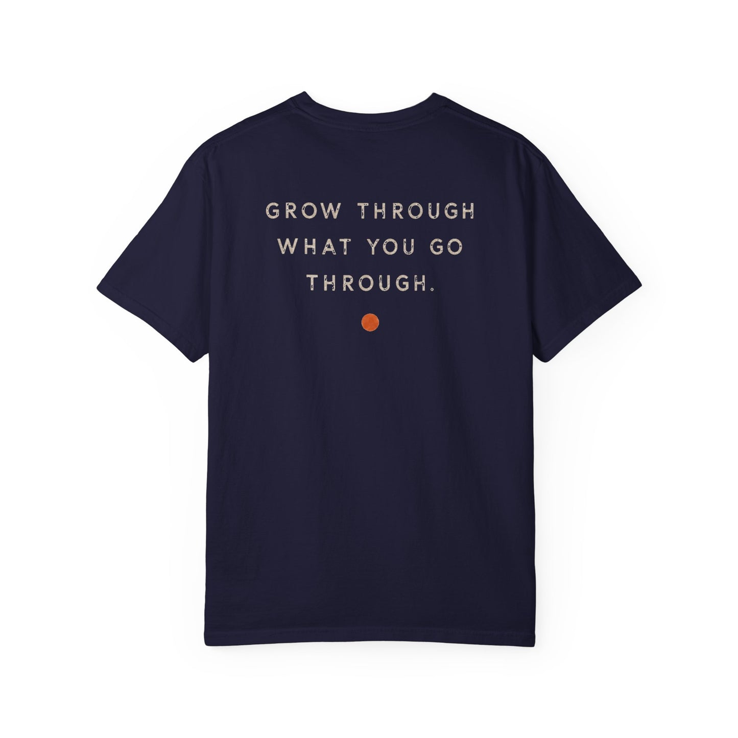 “Grow Through What You Go Through” Graphic Tee
